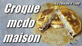 Croque macdo maison une TUERIE  Rapide et facile [upl. by Quintilla]