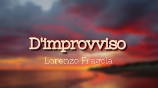 Lorenzo Fragola  Dimprovviso Testo Music [upl. by Notloc]