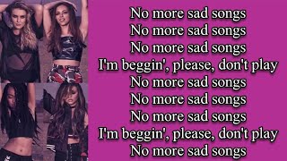 Little Mix  No More Sad Songs  lyrics [upl. by Ellessig34]