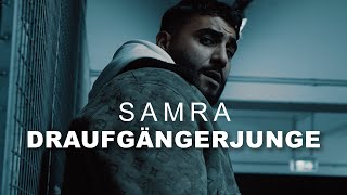 SAMRA  DRAUFGÄNGERJUNGE prod by Lukas Piano amp Greckoe Official Video [upl. by Einahets]