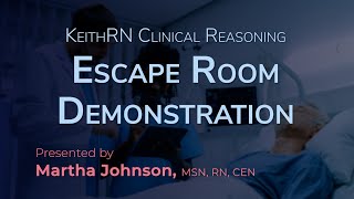 KeithRN Clinical Reasoning Escape Room Demonstration [upl. by Acitel]