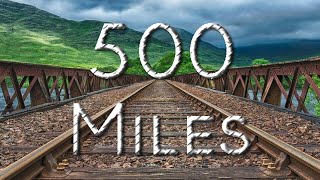 500 Miles  Song amp Lyrics [upl. by Phylys]