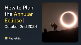 How to Plan a Photo of the Annular Solar Eclipse of October 2nd 2024  Step by Step Tutorial [upl. by Ennirroc]