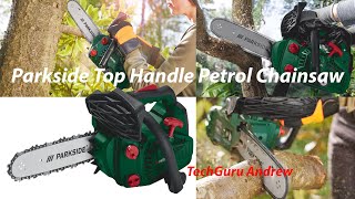 Parkside Top Handle Petrol Chainsaw PBBPS 700 A1 [upl. by Doolittle]