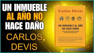 UN INMUEBLE AL AÑO NO HACE DAÑO  AUDIOLIBRO COMPLETO  Carlos Devis [upl. by Spancake]