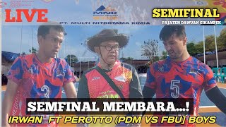 LIVE SEMIFINAL  IRWAN PEROTTOKONATE VS DERAJIHAN BAEWENDIBARGUN PDM VS FBU [upl. by Nivri]