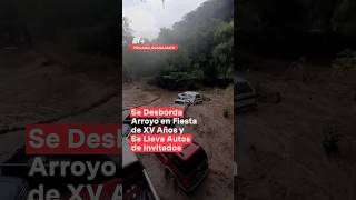 Se desborda arroyo en fiesta de XV años y se lleva autos de invitados en Pénjamo  N [upl. by Vihs]