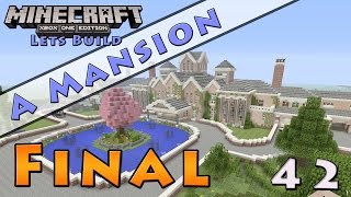 Minecraft  Lets Build A Mansion FINAL  E42 [upl. by Amer]