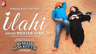 ilahi  Mehtab Virk  Tanvi Nagi  Mr WOW  latest punjabi songs 2022  Ni main sass kutni 29april [upl. by Bijan]