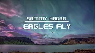 Eagles Fly  Sammy Hagar HD lyrics [upl. by Ahsiekal849]