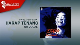 Oppie Andaresta  Harap Tenang Official Karaoke Video  No Vocal [upl. by Aitnyc]