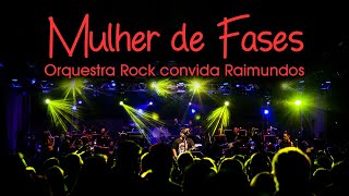 Mulher de Fases  Orquestra Rock e Raimundos [upl. by Nievelt]