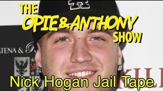 Opie amp Anthony Nick Hogans Jail Tape 052908 [upl. by Kama745]