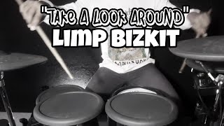 Limp Bizkit  Take A Look Around Drum Cover [upl. by Alliscirp]