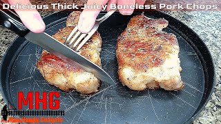 Delicious Thick Juicy Boneless Pork Chops in a Cast Iron Skillet [upl. by Bergerac]