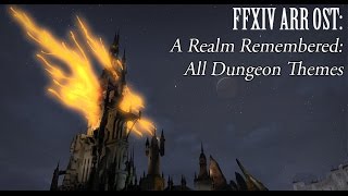 FFXIV OST All Dungeon Themes  A Realm Remembered [upl. by Jedlicka]