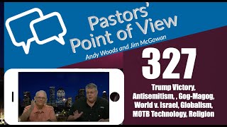 Pastors’ Point of View PPOV no 327 Prophecy update Dr Andy Woods 11824 [upl. by Yenffad711]