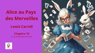 Alice au Pays des Merveilles  Lewis Carroll  Chapitre 10  Livre Audio Gratuit [upl. by Imekawulo226]