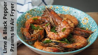 Quick Lime And Black Pepper Prawns In An Air Fryer [upl. by Cranford135]