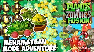 MENAMATKAN ADVENTURE TERSULIT  Plants Vs Zombies Fusion [upl. by Enaed806]