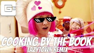 LazyTown  Cooking by The Book Remix  CG5 [upl. by Strohl]