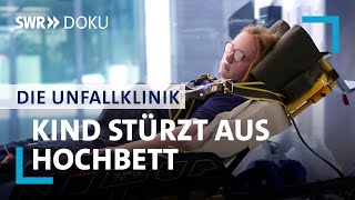 Die Unfallklinik  Kind stürzt aus Hochbett 56  SWR Doku [upl. by Brazee]