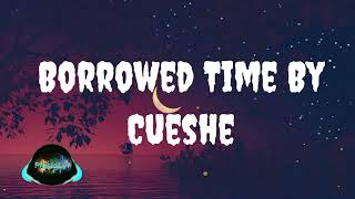 Cueshé  Borrowed Time [upl. by Sane631]