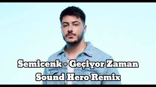 Semicenk  Geçiyor Zaman Sound Hero Remix [upl. by Barlow]