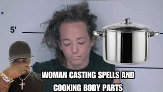 Woman Casting Spells Found Cooking Body Parts In Oven [upl. by Alasdair]