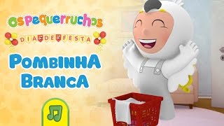 Os Pequerruchos  Pombinha Branca DVD Dia De Festa [upl. by Ultann]