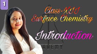 ClassXII Surface Chemistry Introduction [upl. by Jaeger]