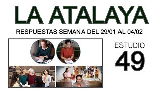 RESPUESTAS DE LA ATALAYA estudio 49 [upl. by Salkcin]