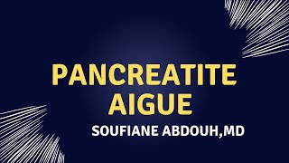 PANCREATITE AIGUE  2022 [upl. by Aihtnamas]