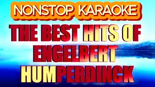 NONSTOP BEST HITS OF ENGELBERT HUMPERDINCK  Karaoke 🎤 HD Version [upl. by Olgnaed]