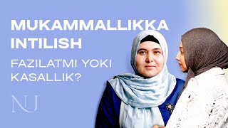 Mukammallikka intilish fazilatmi yoki kasallik [upl. by Elberfeld]