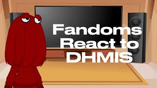 Fandoms react to DHMIS sorry it’s short the thumbnail is lazy okay ik😭 [upl. by Radcliffe]