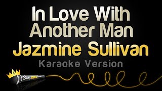 Jazmine Sullivan  In Love With Another Man Karaoke Version [upl. by Ecienal698]