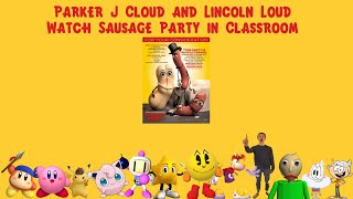 KCPA Movie Parker J Cloud amp Lincoln Loud Watch Sausage Party in Classroom [upl. by Sutit]