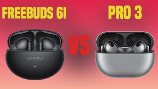 Huawei FreeBuds 6i vs Huawei FreeBuds Pro 3  Full Specs Compare Earbuds [upl. by Jerrilee]