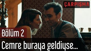 Çarpışma 2 Bölüm  Cemre Buraya Geldiyse [upl. by Emyle]