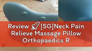 Review 🚀SGNeck Pain Relieve Massage Pillow Orthopaedics Recommend C amp U Shape Cervical Traction [upl. by Gaylor]