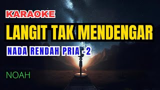 Noah  Langit Tak Mendengar Karaoke Lower Key Nada Rendah Pria 2 [upl. by Hedberg]