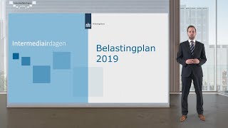 Intermediairdagen 20182019 Inkomstenbelasting  Belastingplan 2019 [upl. by Yrailih905]