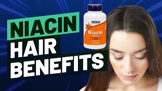 Niacin Benefits for Hair Growth  Is It Worth It [upl. by Enneire957]