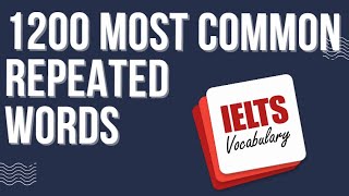 The 1200 most commonly repeated words in IELTS Listening Test [upl. by Rebane]