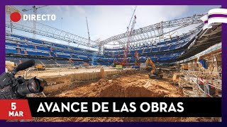 🔴DIRECTO 🚧 OBRAS SANTIAGO BERNABÉU  5️⃣ MARZO [upl. by Kendy]