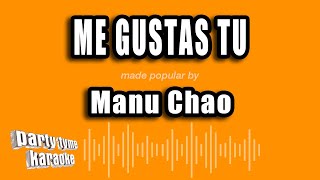 Manu Chao  Me Gustas Tu Versión Karaoke [upl. by Hannah]