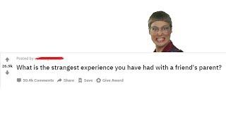 People Share The Strangest Experiences Theyve Had With A Friends Parent [upl. by Enetsuj]