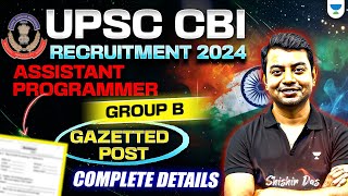 UPSC CBI RECRUITMENT 2024🔥 Assistant Programmer GROUP B  Complete Details  Shishir Sir [upl. by Loyce]