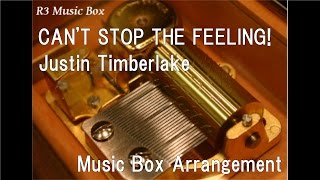 CAN’T STOP THE FEELINGJustin Timberlake Music Box [upl. by Arymat397]